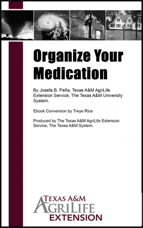 Cover of the book Organize Your Medication by Texas A&M AgriLife Extension Service, Texas A&M AgriLife Extension Service