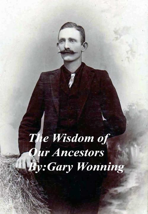 Cover of the book The Wisdom of our Ancestors by Gary Wonning, The Florida Hoosier