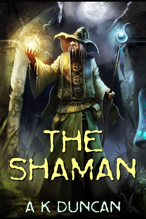 Cover of the book The Shaman by Alasdair K Duncan, Alasdair K Duncan