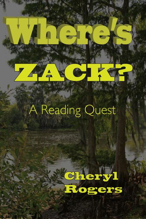 Cover of the book Where's Zack? A Reading Quest by Cheryl Rogers, Cheryl Rogers