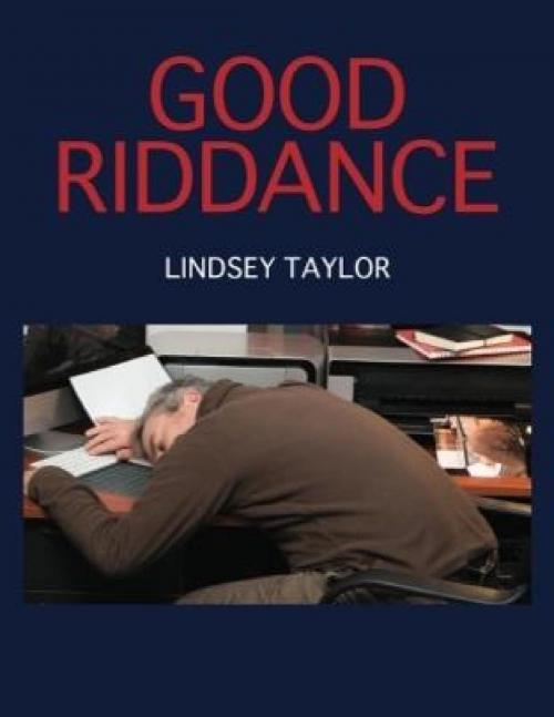 Cover of the book Good Riddance by Lindsey Taylor, Lindsey Taylor