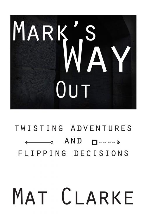 Cover of the book Mark's Way Out by Mat Clarke, Mat Clarke