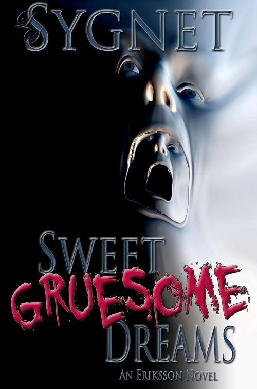 Cover of the book Sweet Gruesome Dreams by LS Sygnet, LS Sygnet