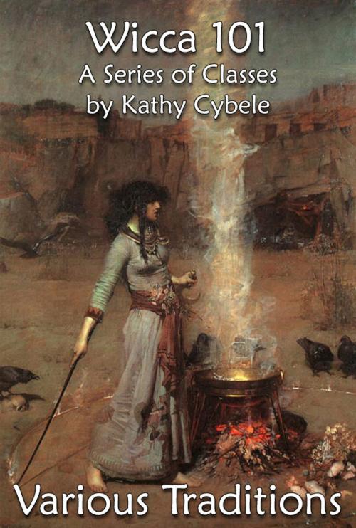Cover of the book Various Traditions (Wicca 101 - Lecture Notes) by Kathy Cybele, Kathy Cybele