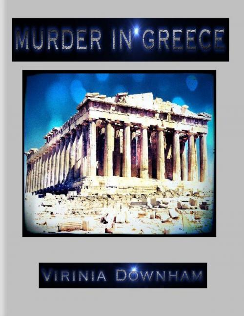 Cover of the book Murder In Greece by Virinia Downham, Lulu.com
