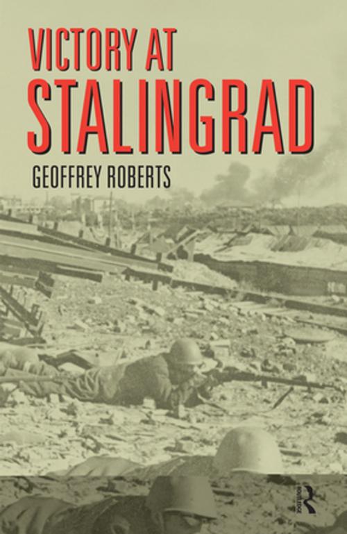 Cover of the book Victory at Stalingrad by Geoffrey Roberts, Taylor and Francis