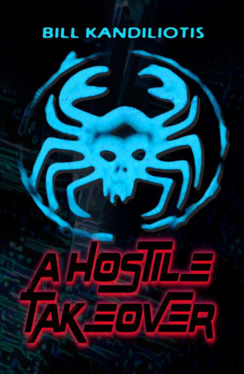 Cover of the book A Hostile Takeover by Bill Kandiliotis, Nitronaut Books