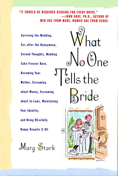 Cover of the book What No One Tells the Bride by Marg Stark, Hachette Books