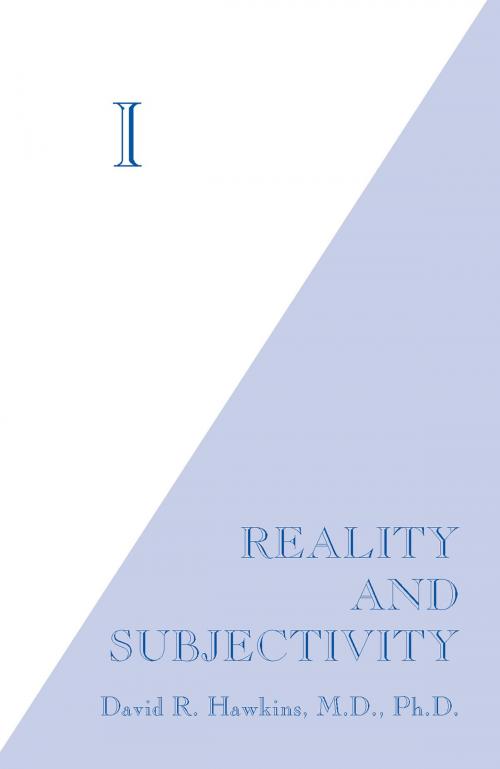 Cover of the book I: Reality and Subjectivity by David R. Hawkins, M.D./Ph.D., Hay House