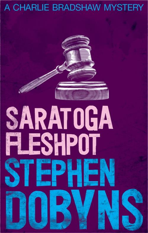 Cover of the book Saratoga Fleshpot by Stephen Dobyns, Little, Brown Book Group