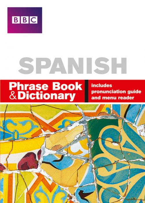 Cover of the book BBC SPANISH PHRASE BOOK & DICTIONARY by Ms Carol Stanley, Phillippa Goodrich, Pearson Education Limited