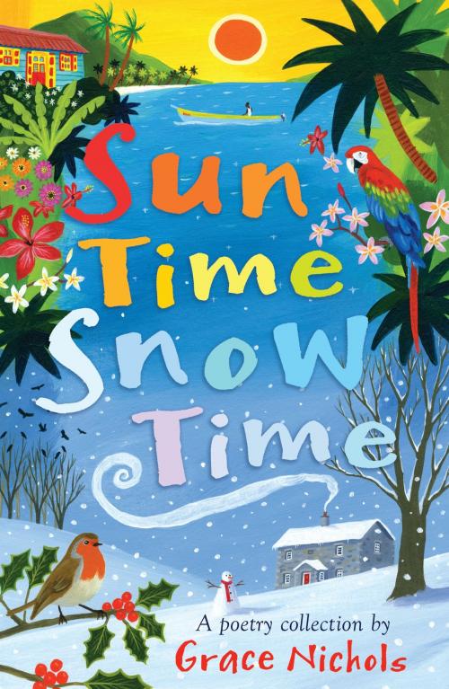 Cover of the book Sun Time Snow Time by Grace Nichols, Bloomsbury Publishing