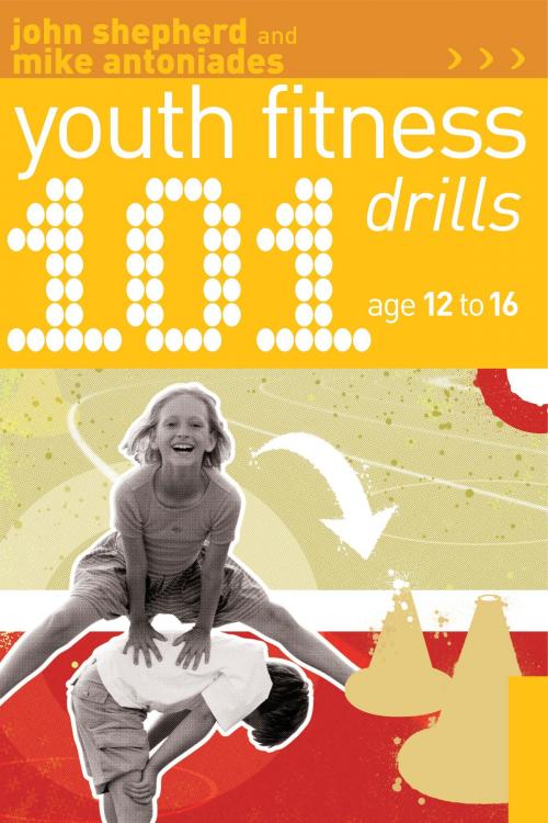 Cover of the book 101 Youth Fitness Drills Age 12-16 by John Shepherd, Mike Antoniades, Bloomsbury Publishing