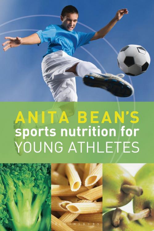Cover of the book Anita Bean's Sports Nutrition for Young Athletes by MS Anita Bean, Bloomsbury Publishing