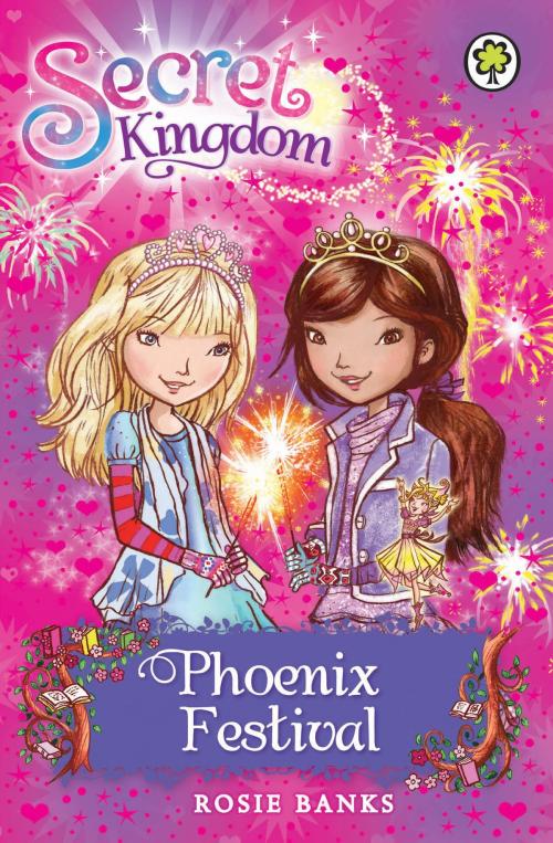 Cover of the book Secret Kingdom: Phoenix Festival by Rosie Banks, Hachette Children's