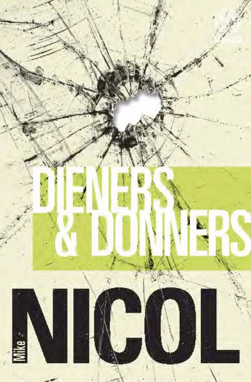Cover of the book Dieners en donners by Mike Nicol, Penguin Random House South Africa
