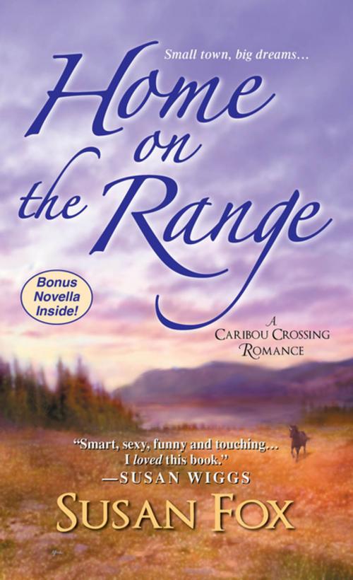 Cover of the book Home on the Range: by Susan Fox, Zebra Books