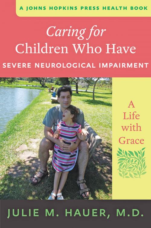 Cover of the book Caring for Children Who Have Severe Neurological Impairment by Julie M. Hauer, MD, Johns Hopkins University Press