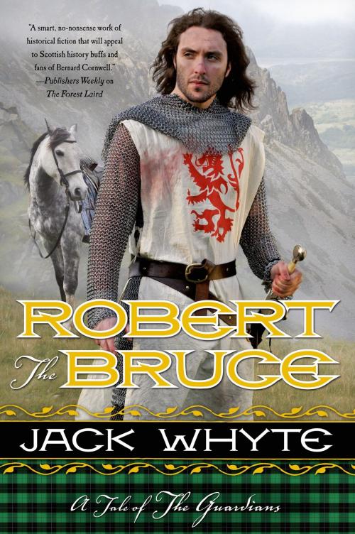 Cover of the book Robert the Bruce by Jack Whyte, Tom Doherty Associates