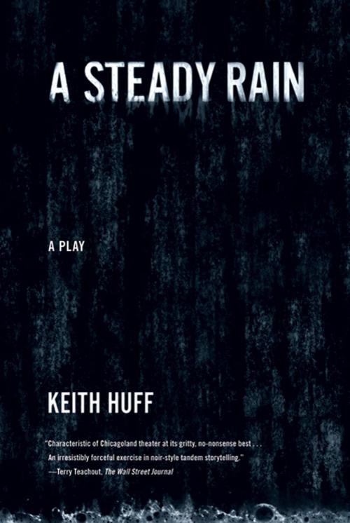 Cover of the book A Steady Rain by Keith Huff, Farrar, Straus and Giroux