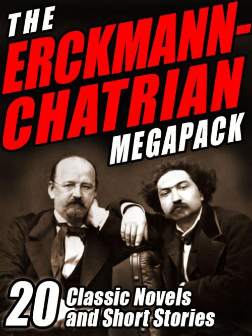 Cover of the book The Erckmann-Chatrian MEGAPACK ® by Emile Erckmann, Alexandre Chatrian, Wildside Press LLC
