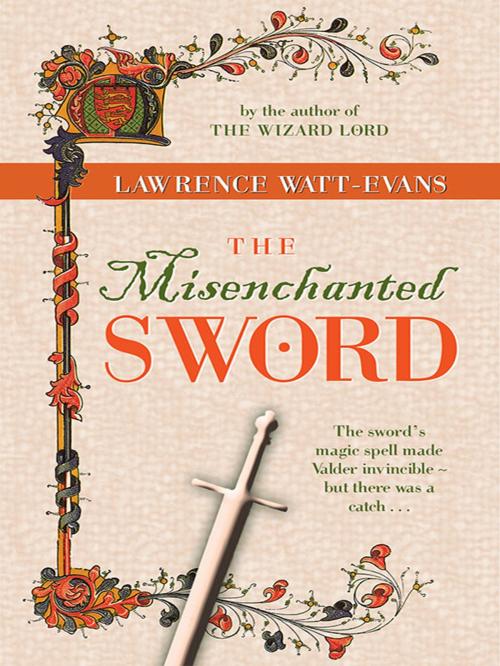 Cover of the book The Misenchanted Sword by Lawrence Watt-Evans, Wildside Press LLC