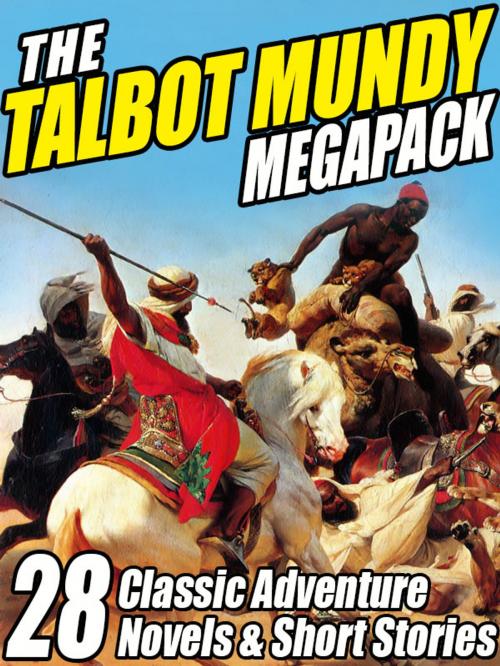 Cover of the book The Talbot Mundy Megapack by Talbot Mundy, Wildside Press LLC
