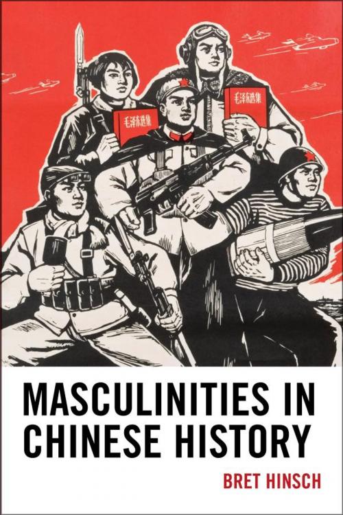 Cover of the book Masculinities in Chinese History by Bret Hinsch, Rowman & Littlefield Publishers