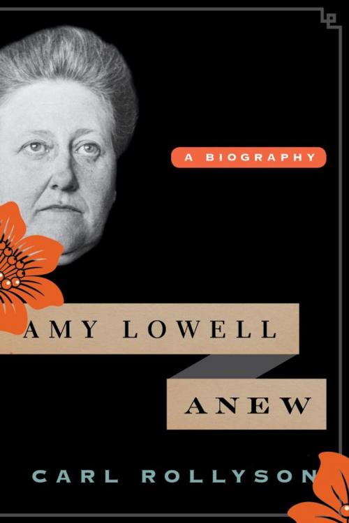Cover of the book Amy Lowell Anew by Carl Rollyson, Rowman & Littlefield Publishers