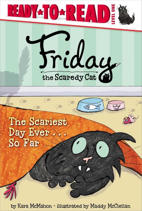 Cover of the book The Scariest Day Ever . . . So Far by Kara McMahon, Simon Spotlight