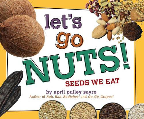 Cover of the book Let's Go Nuts! by April Pulley Sayre, Beach Lane Books