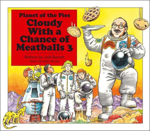 Cover of the book Cloudy With a Chance of Meatballs 3 by Judi Barrett, Atheneum Books for Young Readers