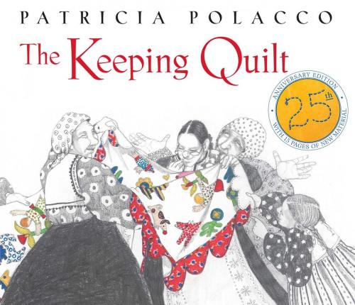 Cover of the book The Keeping Quilt by Patricia Polacco, Simon & Schuster/Paula Wiseman Books