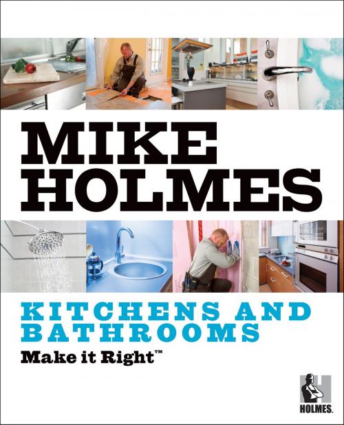 Cover of the book Make It Right: Kitchens and Bathrooms by Mike Holmes, HarperCollins Publishers