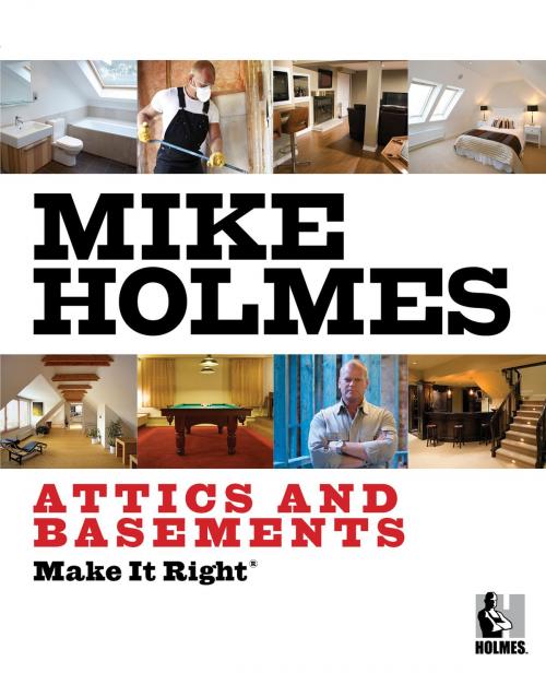 Cover of the book Make It Right: Attics and Basements by Mike Holmes, HarperCollins Publishers