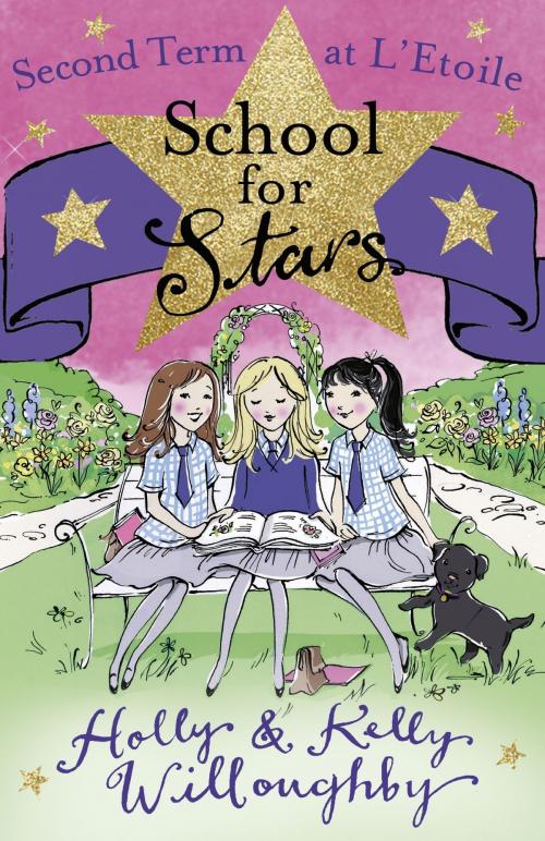 Cover of the book School for Stars: Second Term at L'Etoile by Holly Willoughby, Kelly Willoughby, Hachette Children's