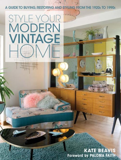 Cover of the book Style Your Modern Vintage Home by Kate Beavis, F+W Media