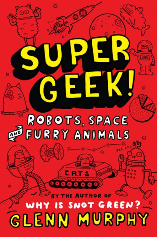 Cover of the book Supergeek 2: Robots, Space and Furry Animals by Glenn Murphy, Pan Macmillan
