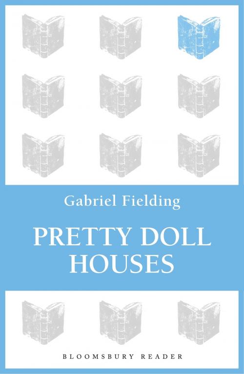 Cover of the book Pretty Doll Houses by Gabriel Fielding, Bloomsbury Publishing
