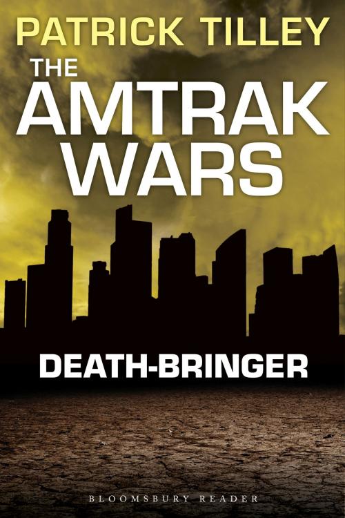 Cover of the book The Amtrak Wars: Death-Bringer by Mr Patrick Tilley, Bloomsbury Publishing