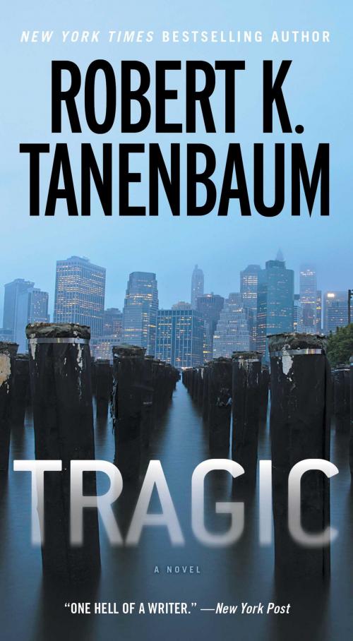 Cover of the book Tragic by Robert K. Tanenbaum, Gallery Books