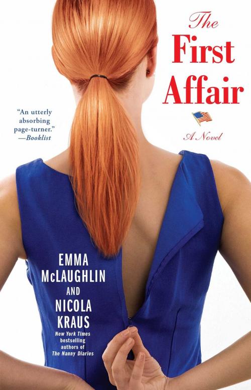 Cover of the book The First Affair by Emma McLaughlin, Nicola Kraus, Atria Books