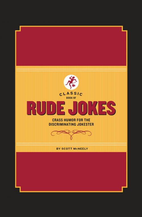 Cover of the book Classic Book of Rude Jokes by Scott McNeely, Chronicle Books LLC
