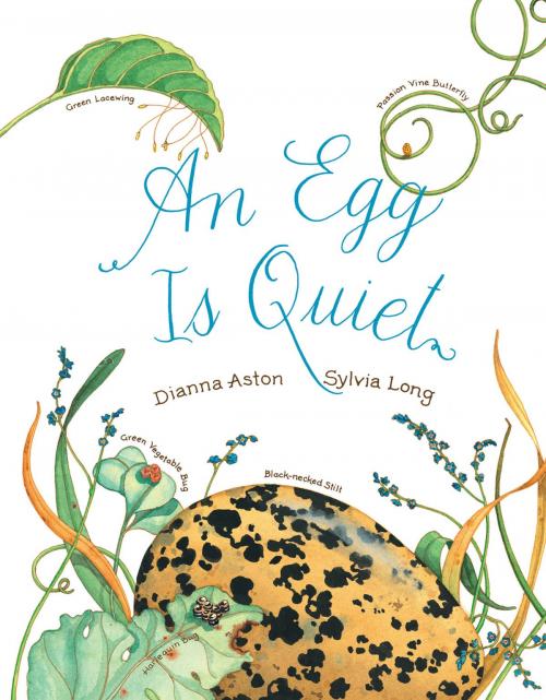 Cover of the book An Egg Is Quiet by Dianna Hutts Aston, Chronicle Books LLC