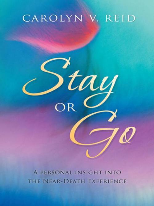 Cover of the book Stay or Go by Carolyn V. Reid, Balboa Press