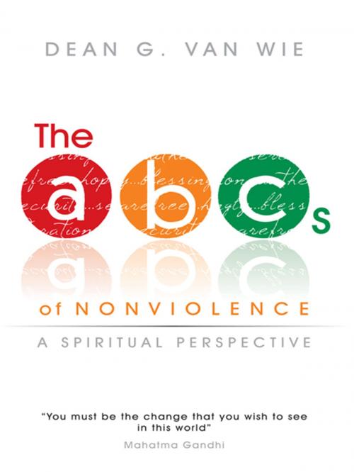 Cover of the book The Abcs of Nonviolence by Dean G. Van Wie, Balboa Press