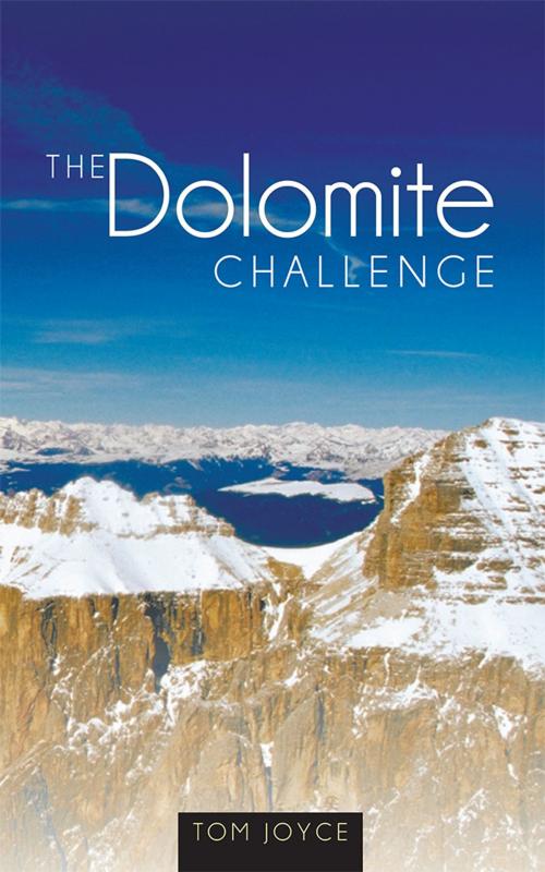 Cover of the book The Dolomite Challenge by Thomas Joyce, Balboa Press