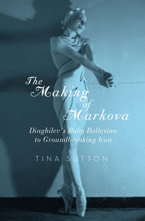 Cover of the book The Making of Markova by Tina Sutton, Pegasus Books