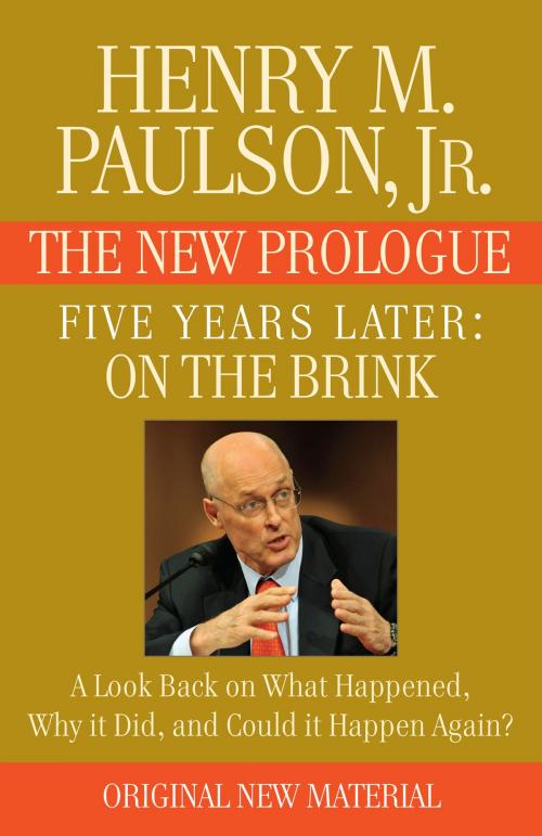 Cover of the book FIVE YEARS LATER: On the Brink -- THE NEW PROLOGUE by Henry M. Paulson, Grand Central Publishing