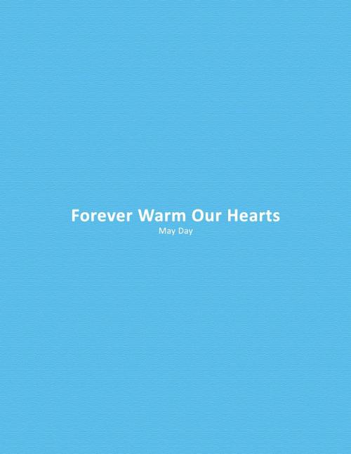 Cover of the book Forever Warm Our Hearts by May Day, Capaliamata
